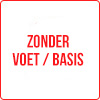 Zonder voet / basis